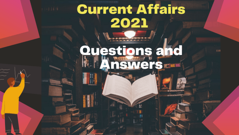 Current Affairs 2021 Questions and Answers
